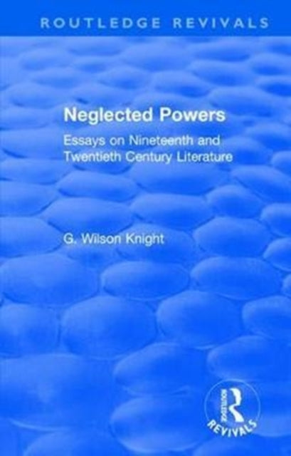 Book cover of: Routledge Revivals: Neglected Powers (1971). By: G. Wilson Knight