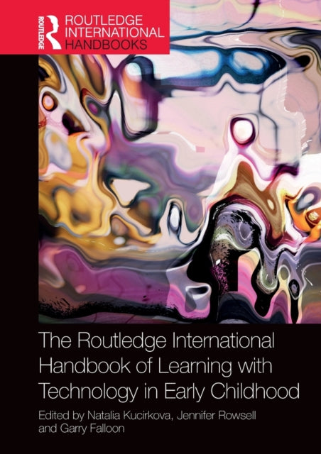Book cover of: Routledge International Handbook of Learning with Technology in Early Childhood. By: Natalia Kucirkova