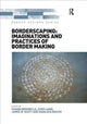 Book cover of: Borderscaping: Imaginations and Practices of Border Making. By: Chiara Brambilla