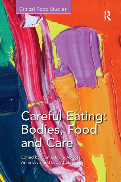 Book cover of: Careful Eating: Bodies, Food and Care. By: Emma-Jayne Abbots