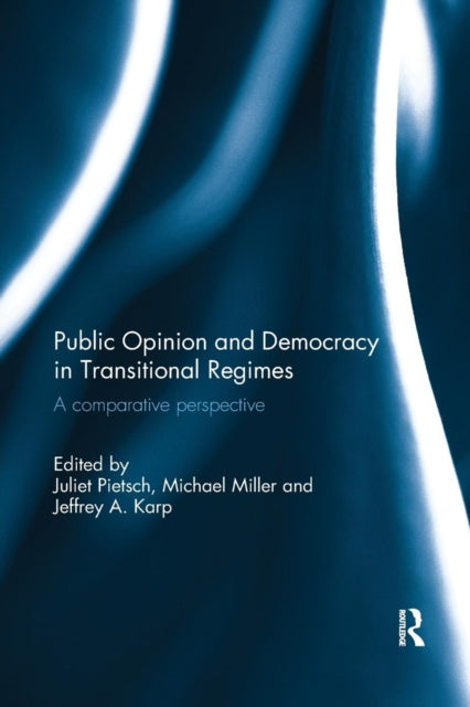 Book cover of: Public Opinion and Democracy in Transitional Regimes. By: Michael Miller
