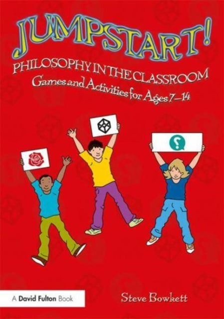Book cover of: Jumpstart! Philosophy in the Classroom. By: Steve Bowkett