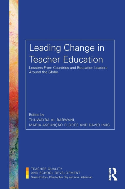 Book cover of: Leading Change in Teacher Education. By: Thuwayba Al Barwani