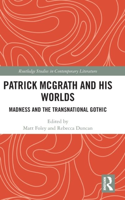 Book cover of: Patrick McGrath and his Worlds. By: Matt Foley