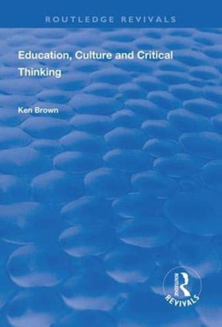 Book cover of: Education, Culture and Critical Thinking