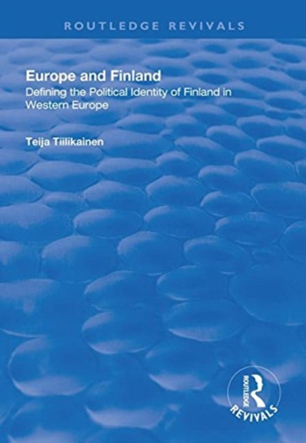 Book cover of: Europe and Finland. By: Teija Tiilikainen