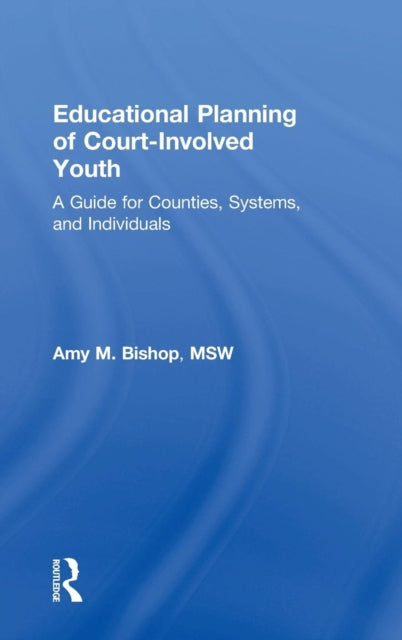 Book cover of: Educational Planning of Court-Involved Youth. By: Amy Bishop