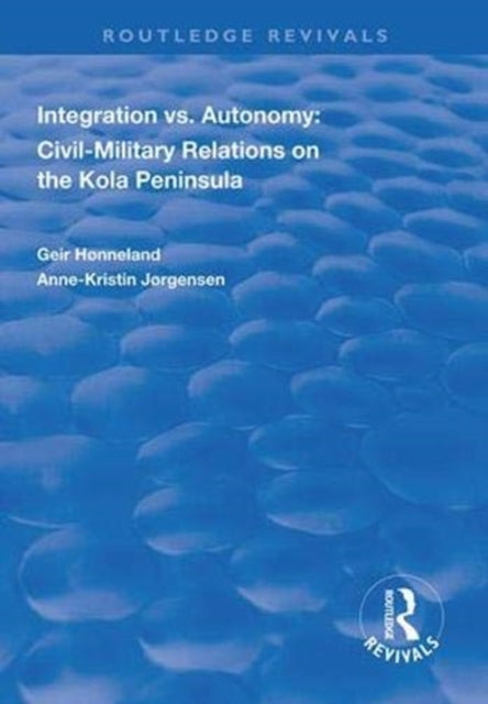 Book cover of: Integration vs. Autonomy. By: Geir Hønneland
