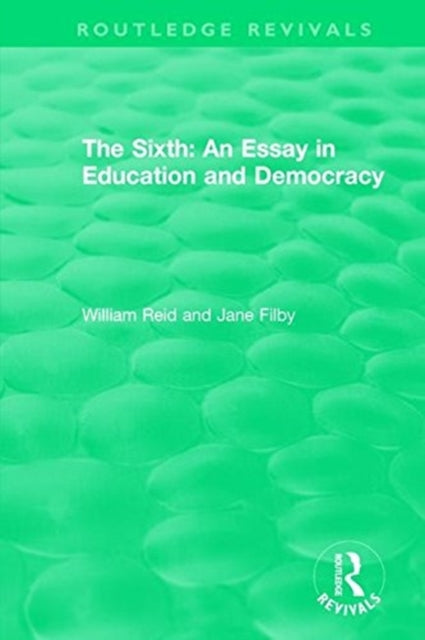 Book cover of: Sixth: An Essay in Education and Democracy. By: William Reid