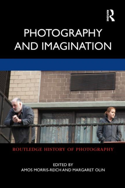 Book cover of: Photography and Imagination. By: Amos Morris-Reich