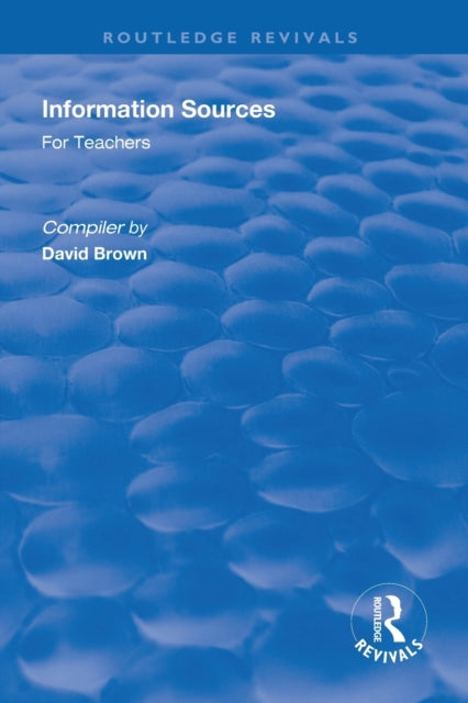 Book cover of: Information Sources for Teachers. By: David Brown