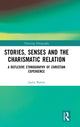 Book cover of: Stories, Senses and the Charismatic Relation. By: Jamie Barnes