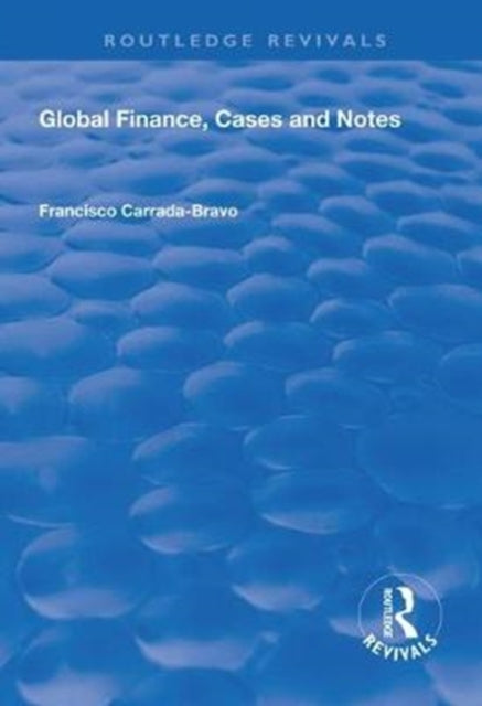 Book cover of: Global Finance, Cases and Notes. By: Francisco Carrada-Bravo