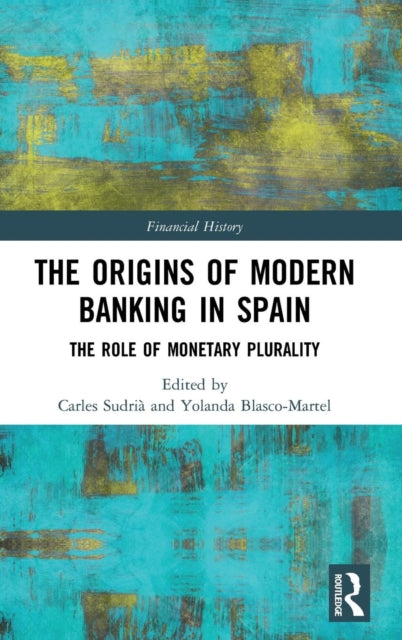 Book cover of: Origins of Modern Banking in Spain. By: Carles Sudria Triay