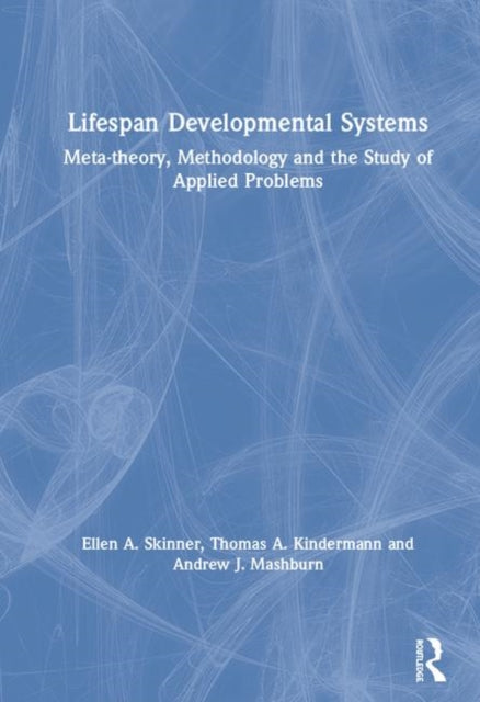 Book cover of: Lifespan Developmental Systems. By: Ellen A. Skinner