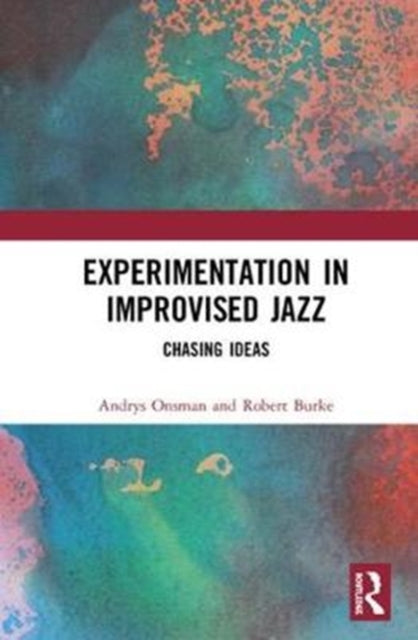 Book cover of: Experimentation in Improvised Jazz. By: Andrys Onsman
