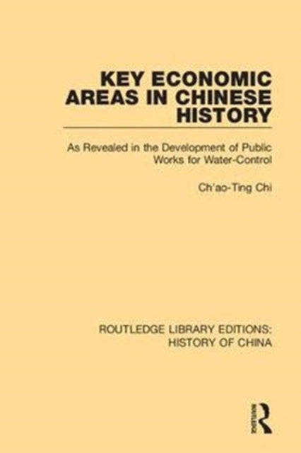 Book cover of: Key Economic Areas in Chinese History. By: Ch'ao-Ting Chi
