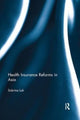 Book cover of: Health Insurance Reforms in Asia. By: Sabrina Ching Yuen Luk