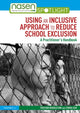 Book cover of: Using an Inclusive Approach to Reduce School Exclusion. By: Tristan Middleton
