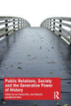 Book cover of: Public Relations, Society and the Generative Power of History. By: Ian Somerville