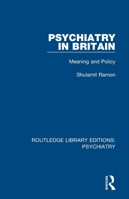 Book cover of: Psychiatry in Britain. By: Shulamit Ramon