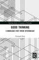 Book cover of: Good Thinking. By: Christoph Kelp