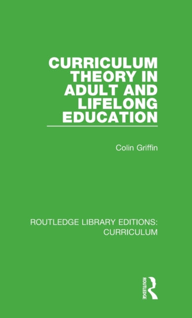 Book cover of: Curriculum Theory in Adult and Lifelong Education. By: Colin Griffin