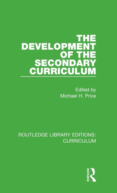 Book cover of: Development of the Secondary Curriculum. By: Michael H. Price