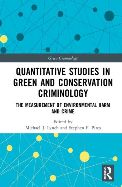 Book cover of: Quantitative Studies in Green and Conservation Criminology. By: Lynch, Michael J.