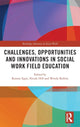 Book cover of: Challenges, Opportunities and Innovations in Social Work Field Education. By: Ronnie Egan