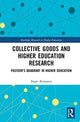 Book cover of: Collective Goods and Higher Education Research. By: Roger Benjamin