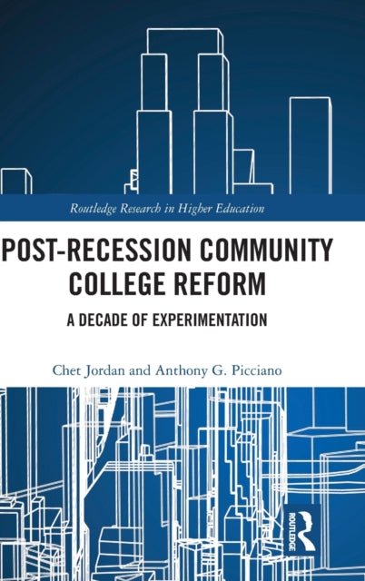 Book cover of: Post-Recession Community College Reform. By: Anthony Picciano
