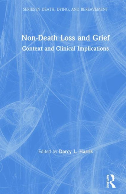 Book cover of: Non-Death Loss and Grief. By: Darcy L. Harris
