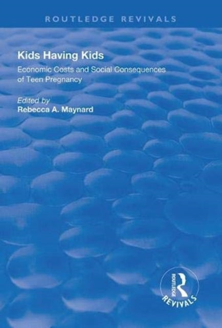 Book cover of: Kids Having Kids. By: Rebecca A. Maynard
