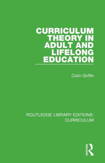 Book cover of: Curriculum Theory in Adult and Lifelong Education. By: Colin Griffin