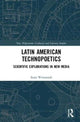 Book cover of: Latin American Technopoetics. By: Scott Weintraub
