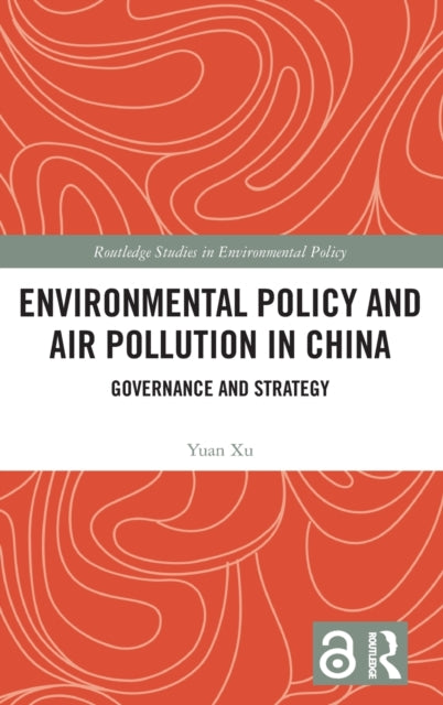 Book cover of: Environmental Policy and Air Pollution in China. By: Yuan Xu