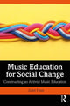 Book cover of: Music Education for Social Change. By: Juliet Hess