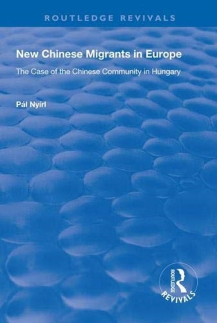 Book cover of: New Chinese Migrants in Europe