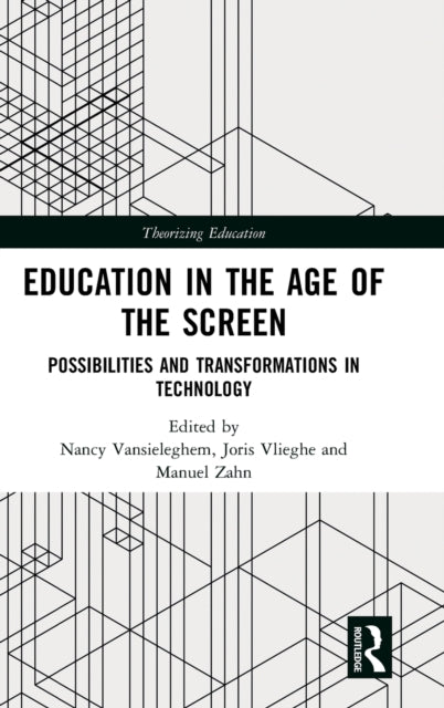 Book cover of: Education in the Age of the Screen. By: Nancy Vansieleghem
