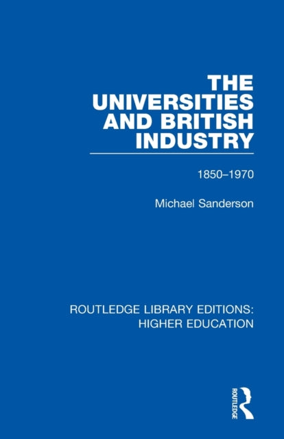 Book cover of: Universities and British Industry. By: Michael Sanderson