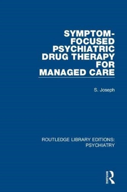 Book cover of: Symptom-Focused Psychiatric Drug Therapy for Managed Care. By: S. Joseph