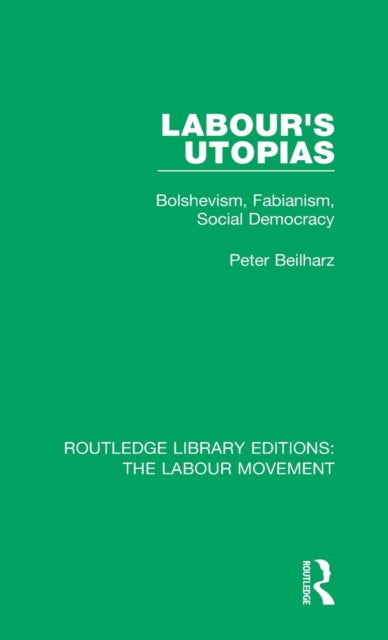 Book cover of: Labour's Utopias. By: Peter Beilharz