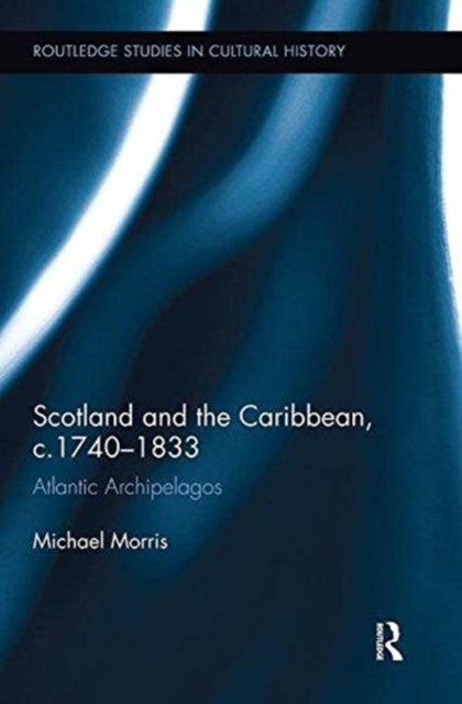 Book cover of: Scotland and the Caribbean, c.1740-1833. By: Morris, Michael