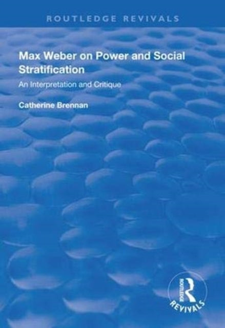 Book cover of: Max Weber on Power and Social Stratification. By: Catherine Brennan