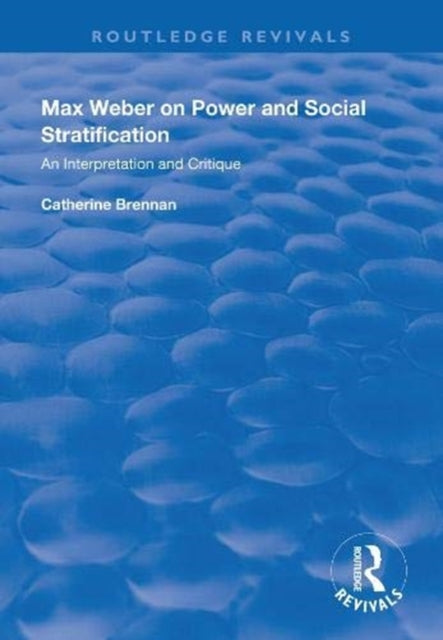 Book cover of: Max Weber on Power and Social Stratification. By: Catherine Brennan