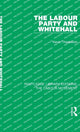 Book cover of: Labour Party and Whitehall. By: Kevin Theakston