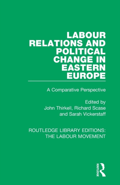 Book cover of: Labour Relations and Political Change in Eastern Europe
