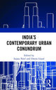Book cover of: India’s Contemporary Urban Conundrum. By: Sujata Patel