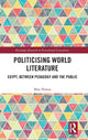 Book cover of: Politicising World Literature. By: May Hawas
